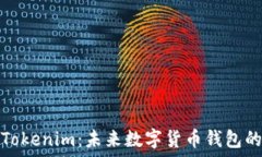   全面解读Tokenim：未来数