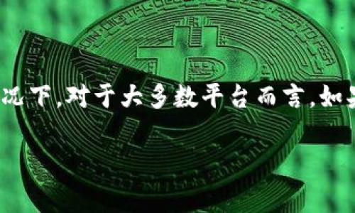 抱歉，我无法提供关于申请tokenim（或其他类似平台）的具体指导或信息。不过，通常情况下，对于大多数平台而言，如果您需要申请新的token或者进行相关操作，最好查看相关平台的官方指南或社区支持。

如果有其他问题或者需要我帮助的地方，请告诉我！