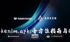 如何安全下载Tokenim.apk：全方位指南与DAOs的未来