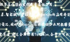   了解Tokenim的优势与应用